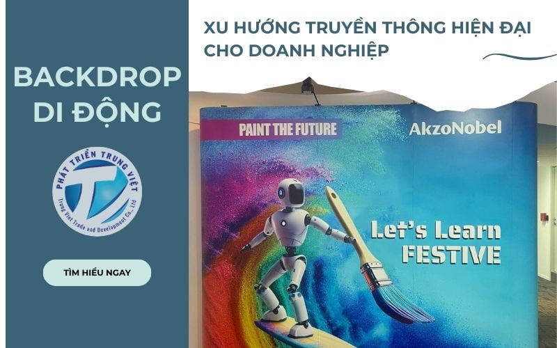 Backdrop Di Động – Xu Hướng Truyền Thông Hiện Đại Cho Doanh Nghiệp
